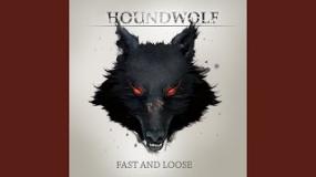 Houndwolf - Fast and Loose