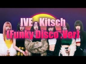 IVE (아이브) - Kitsch (Funk, Disco Remix)