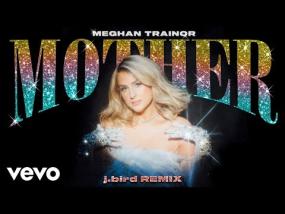 Meghan Trainor  신곡 Mother (j.bird Remix)