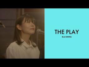 BLU-SWING LIVE "THE PLAY" SPRING【4K】