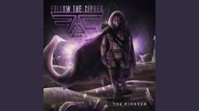 Follow The Cipher - The Pioneer